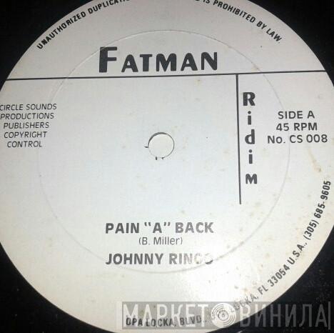Johnny Ringo, Fatman Riddim Section - Pain A Back