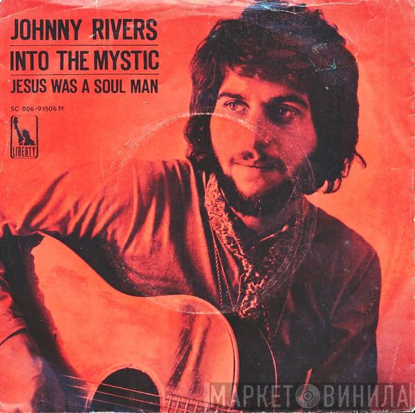  Johnny Rivers  - Into The Mystic / Jesus Is A Soul Man