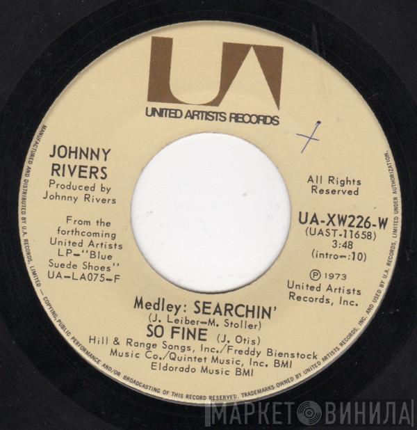  Johnny Rivers  - Medley: Searchin' / So Fine