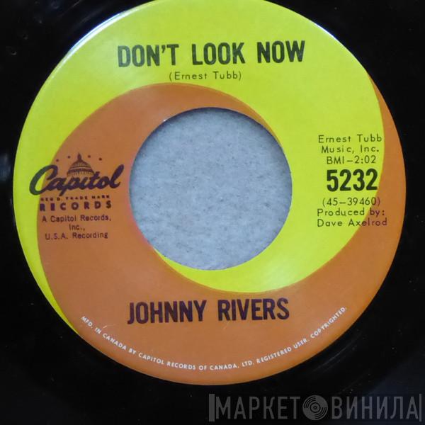 Johnny Rivers - Don't Look Now / Long Black Veil