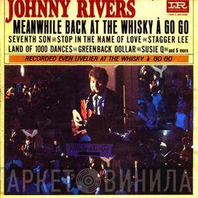  Johnny Rivers  - Meanwhile Back At The Whisky À Go Go