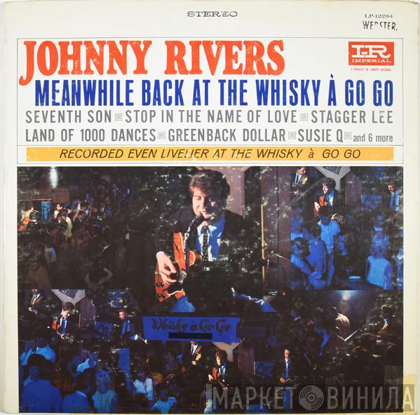  Johnny Rivers  - Meanwhile Back At The Whisky À Go Go