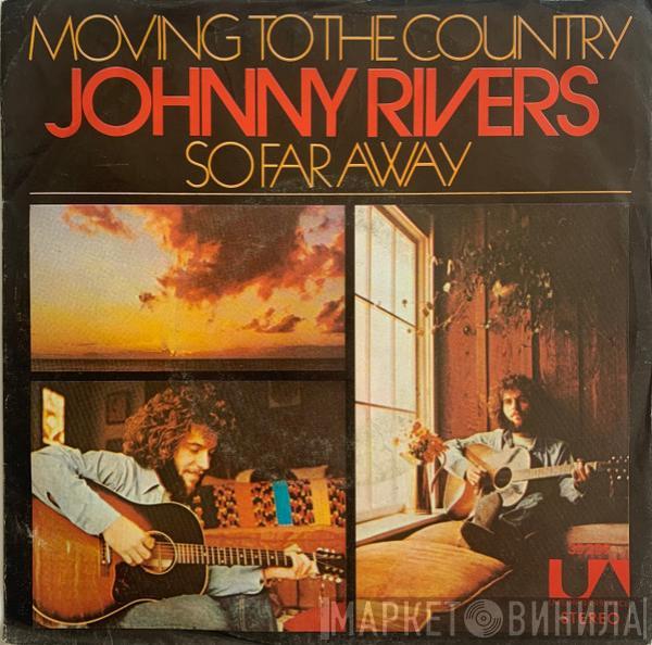 Johnny Rivers - Moving To The Country / So Far Away