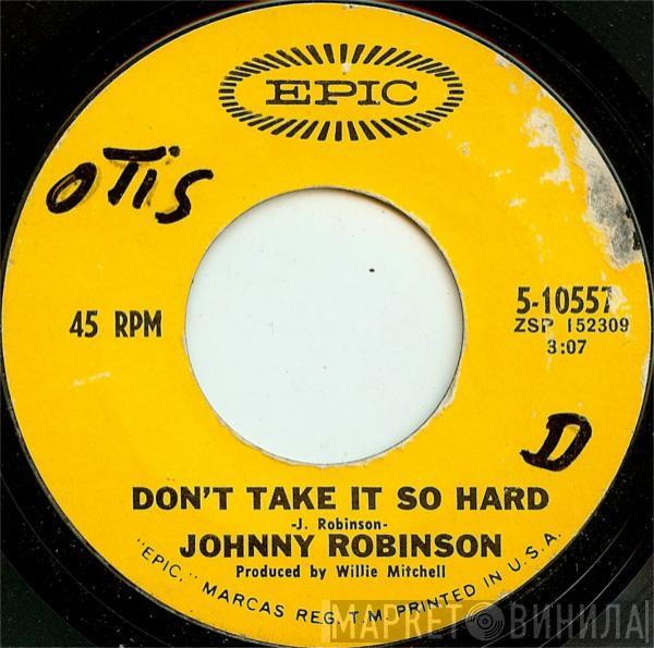 Johnny Robinson - Don't Take It So Hard