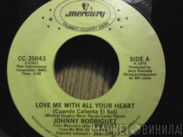 Johnny Rodriguez  - Love Me With All Your Heart (Cuando Calienta El Sol) / We Believe In Happy Endings