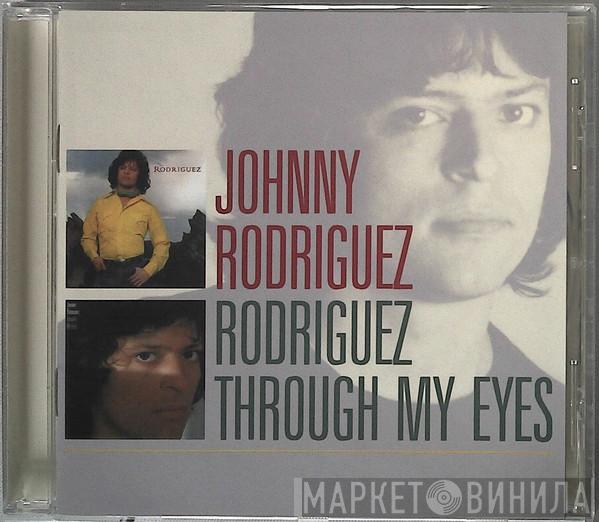 Johnny Rodriguez  - Rodriguez + Through My Eyes