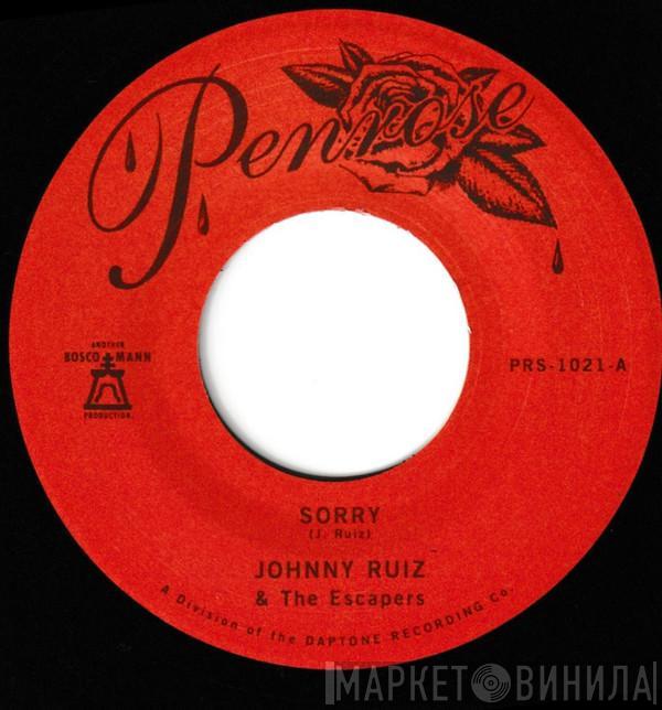 Johnny Ruiz & The Escapers - Sorry / Prettiest Girl