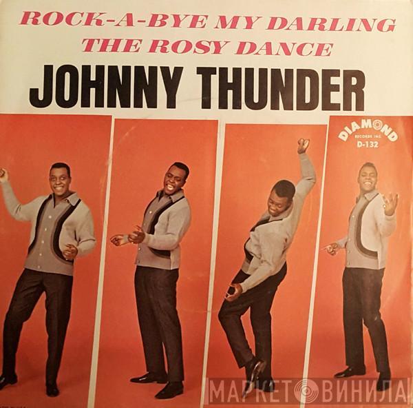 Johnny Thunder - Rock-A-Bye My Darling / The Rosy Dance