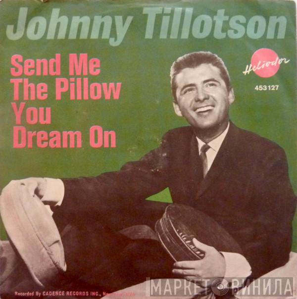 Johnny Tillotson - Send Me The Pillow You Dream On / What'll I Do