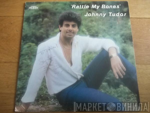 Johnny Tudor - Rattle My Bones