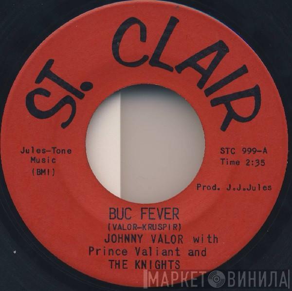 Johnny Valor, Prince Valiant And The Knights - Buc Fever / Green Weenie Dog