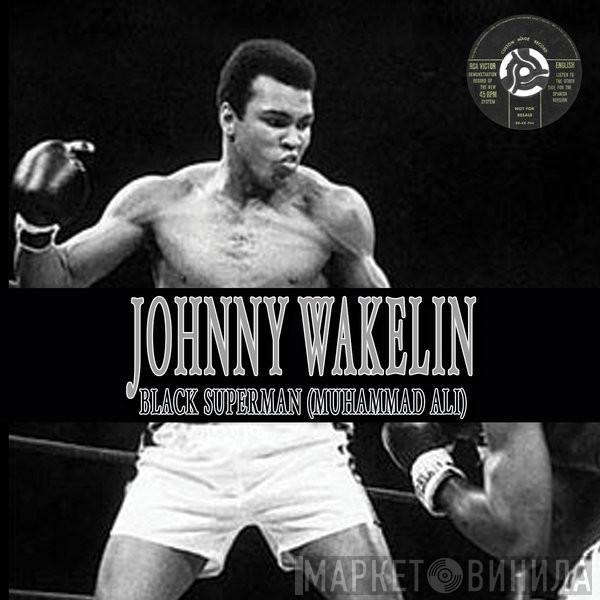  Johnny Wakelin  - Black Superman (Muhammad Ali)
