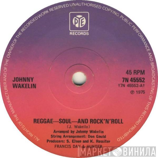 Johnny Wakelin - Reggae-Soul-And Rock'N'Roll