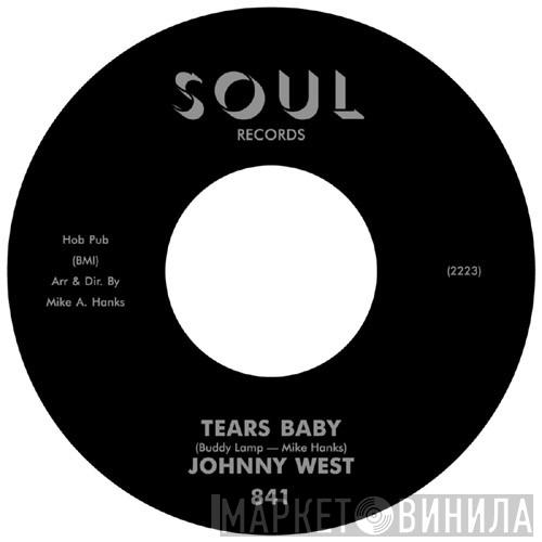 Johnny West  - Tears Baby / It Ain't Love