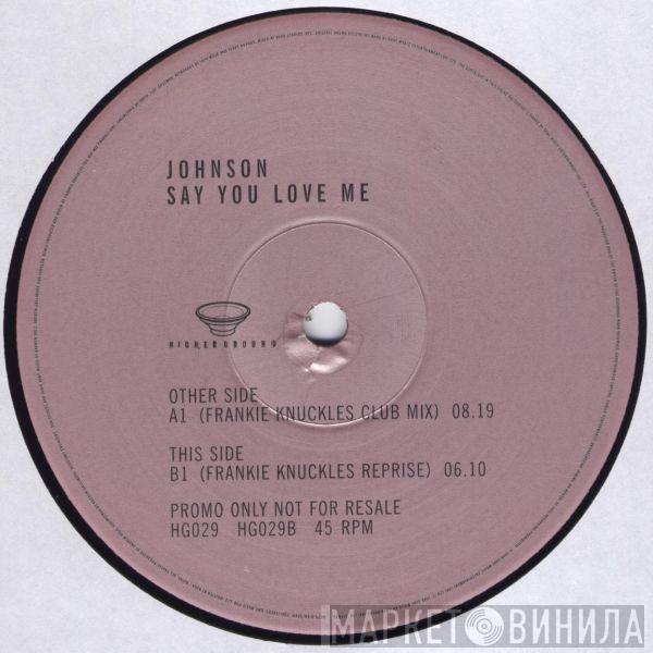 Johnson - Say You Love Me (Mixes By Frankie Knuckles)