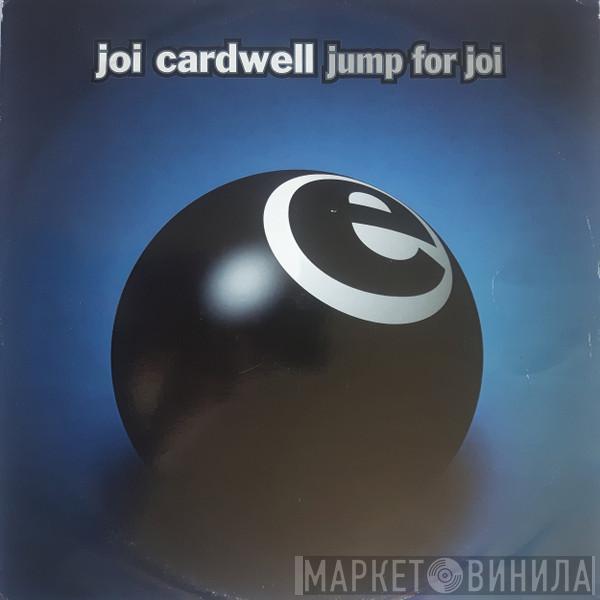 Joi Cardwell - Jump For Joi