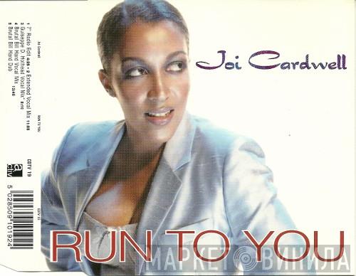 Joi Cardwell - Run To You