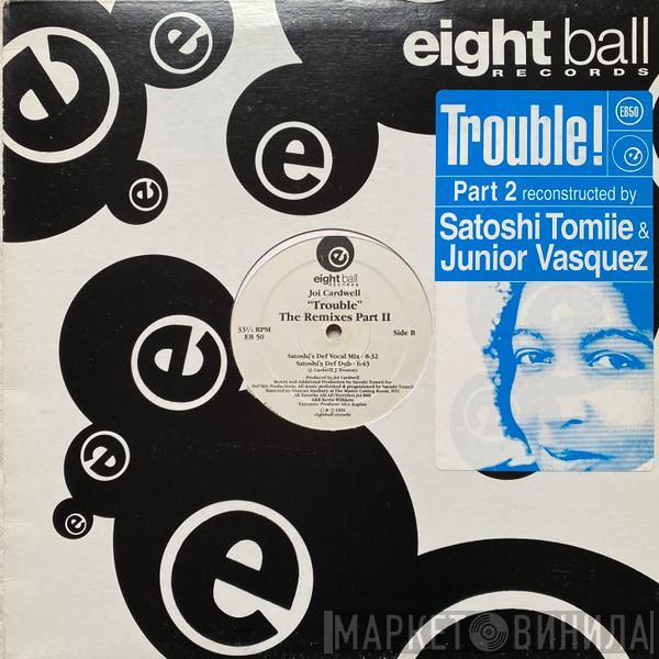 Joi Cardwell - Trouble (The Remixes Part 2)