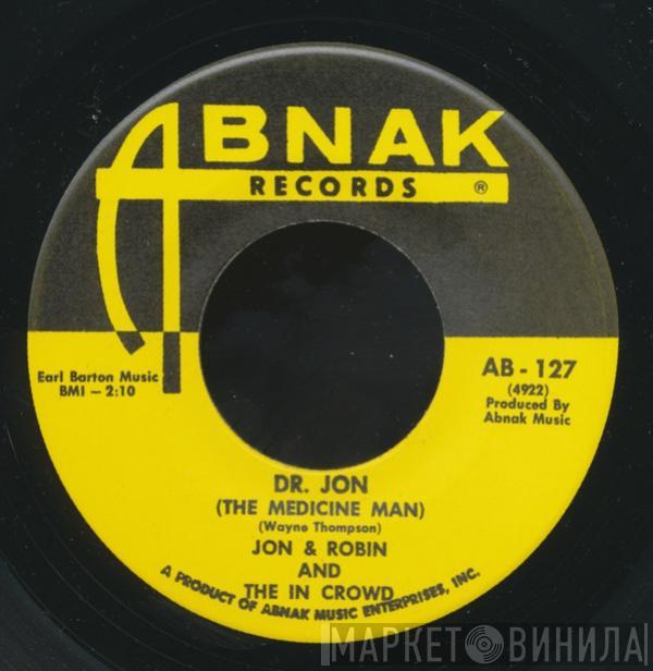 Jon & Robin, The In Crowd  - Dr. Jon (The Medicine Man) / Love Me Baby