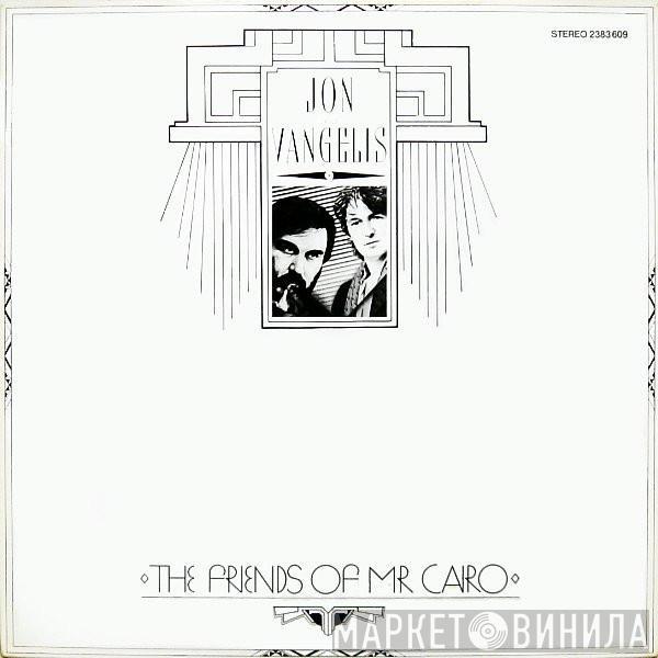  Jon & Vangelis  - The Friends Of Mr. Cairo