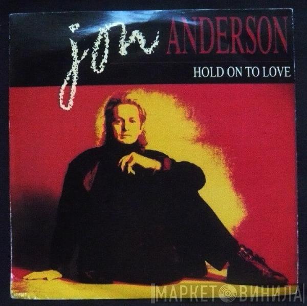 Jon Anderson - Hold On To Love