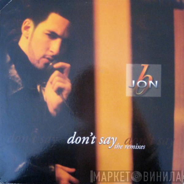 Jon B - Don't Say (The Remixes)