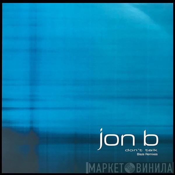 Jon B - Don't Talk (Blaze Remixes)