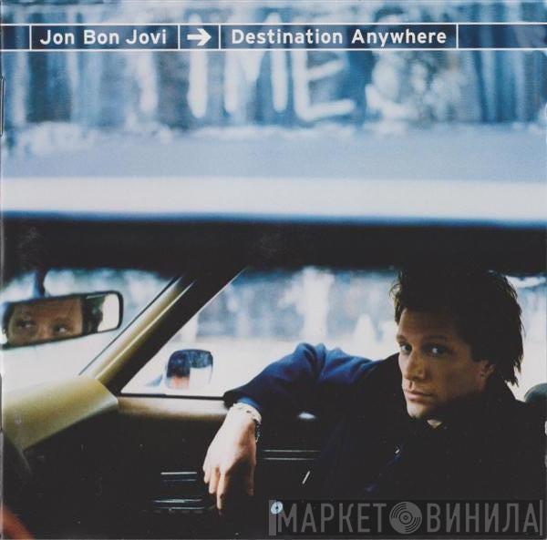 Jon Bon Jovi - Destination Anywhere