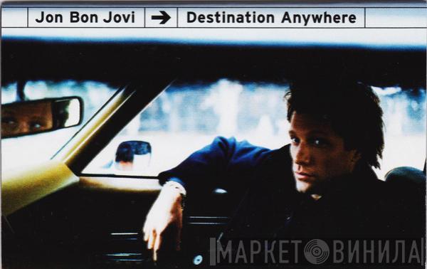 Jon Bon Jovi - Destination Anywhere