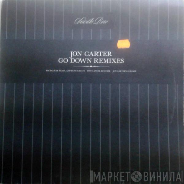 Jon Carter - Go Down Remixes