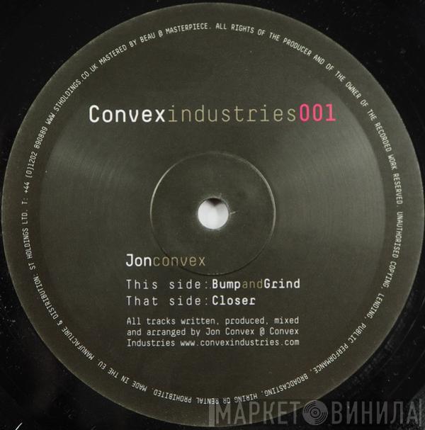 Jon Convex - Bump And Grind / Closer