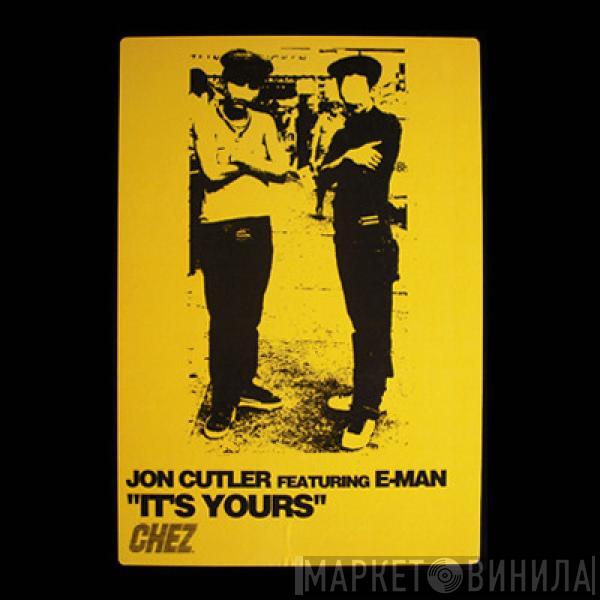 Jon Cutler, E-Man - It's Yours