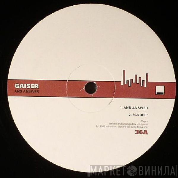 Jon Gaiser - And Answer