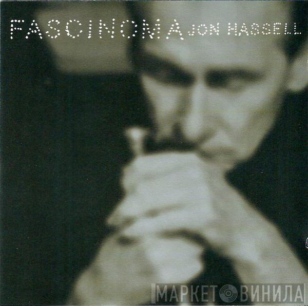 Jon Hassell - Fascinoma