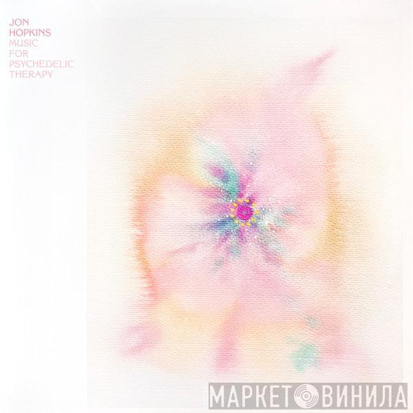 Jon Hopkins - Music For Psychedelic Therapy