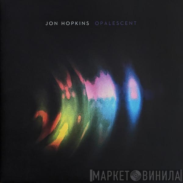 Jon Hopkins - Opalescent