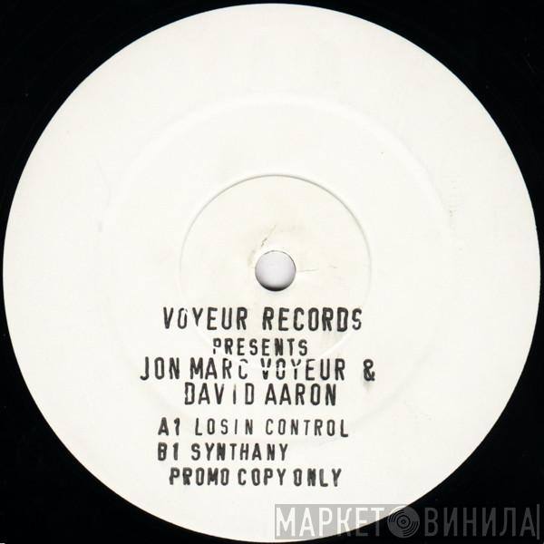 Jon Marc Voyeur & David Aaron - Losin Control