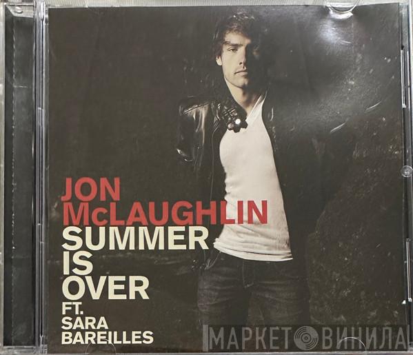  Jon McLaughlin  - Summer Is Over (ft. Sara Bareilles)