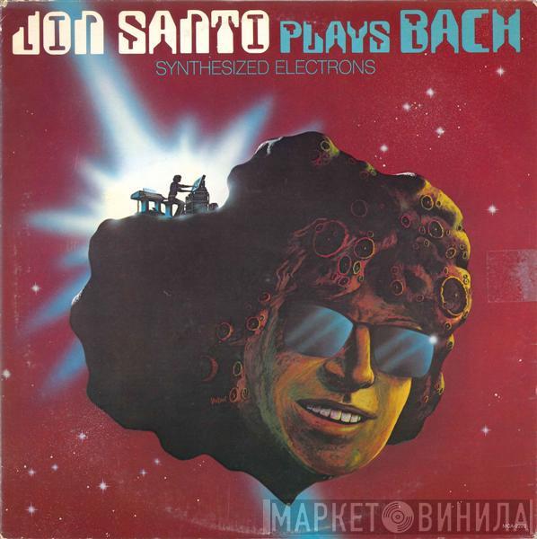 Jon Santo - Jon Santo Plays Bach (Synthesized Electrons)