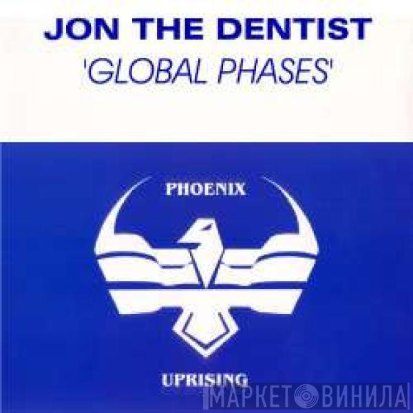 Jon The Dentist - Global Phases