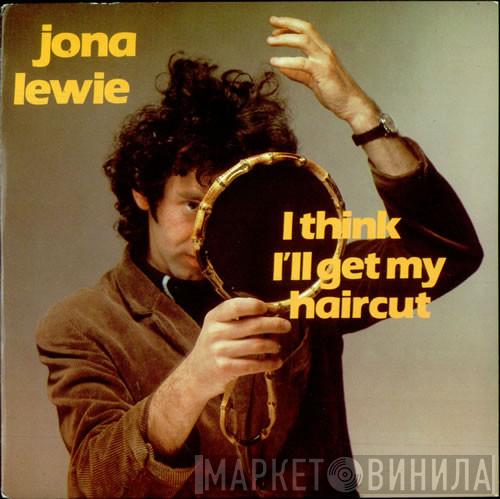 Jona Lewie - I Think I'll Get My Hair Cut