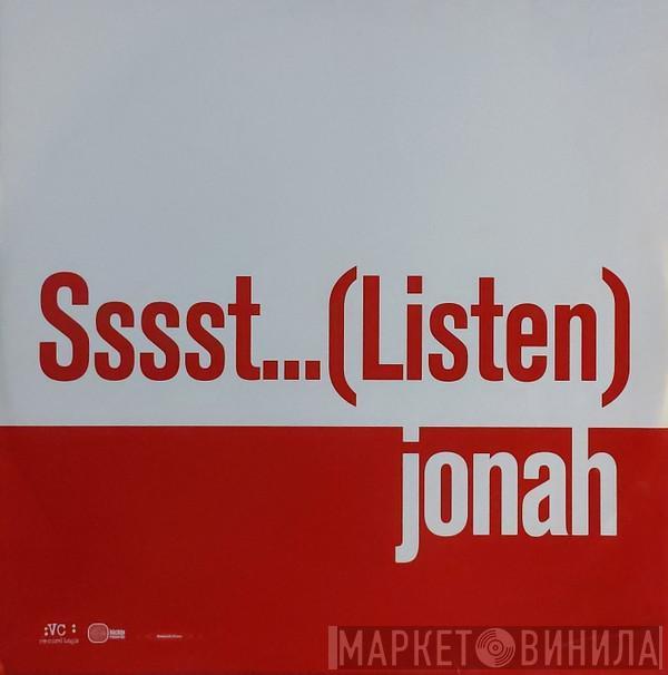 Jonah - Sssst...(Listen)