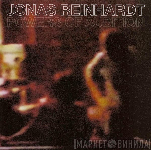 Jonas Reinhardt - Powers Of Audition