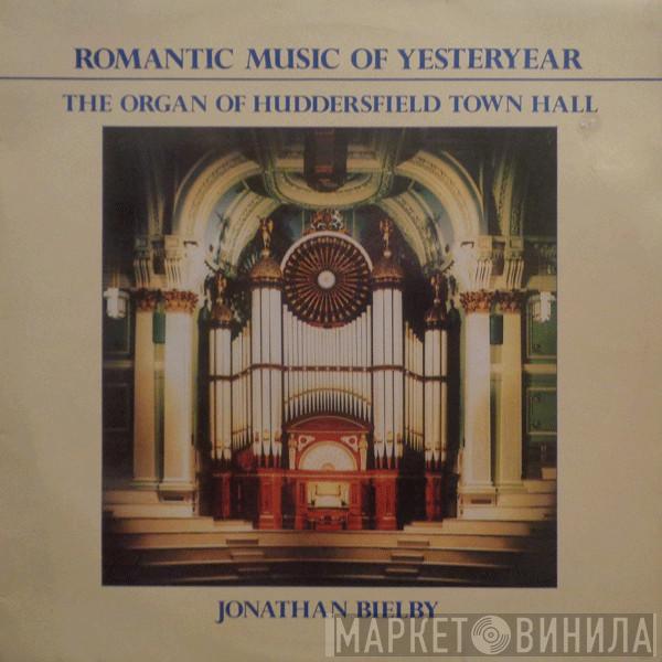 Jonathan Bielby - Romantic Music Of Yesteryear - The Organ Of Huddersfield Town Hall