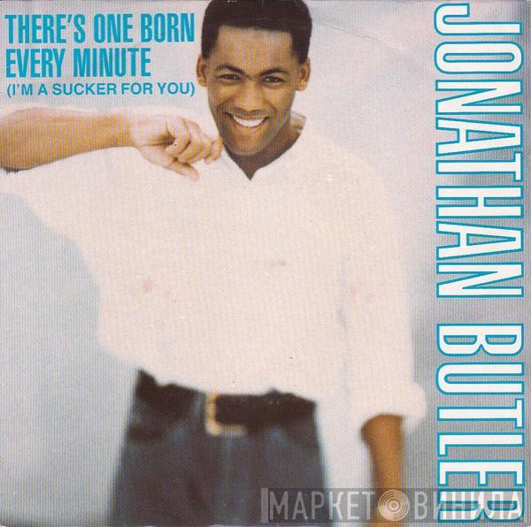 Jonathan Butler - There's One Born Every Minute (I'm A Sucker For You)