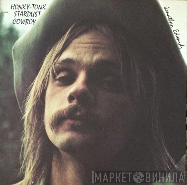 Jonathan Edwards  - Honky-Tonk Stardust Cowboy