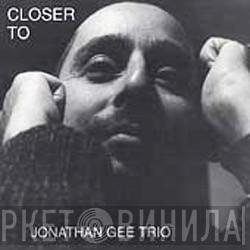 Jonathan Gee Trio - Closer To