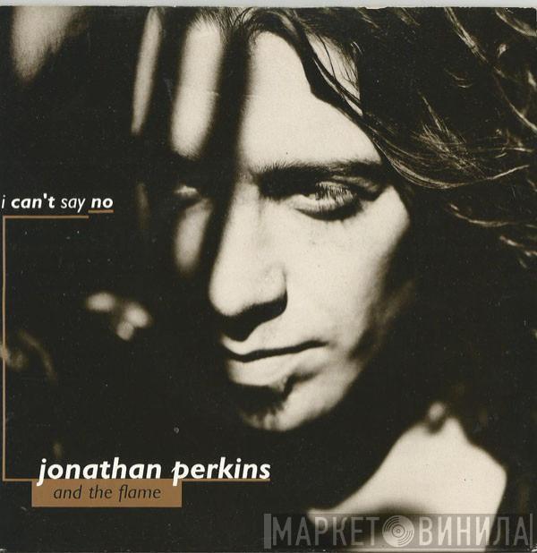 Jonathan Perkins, The Flame  - I Can't Say No