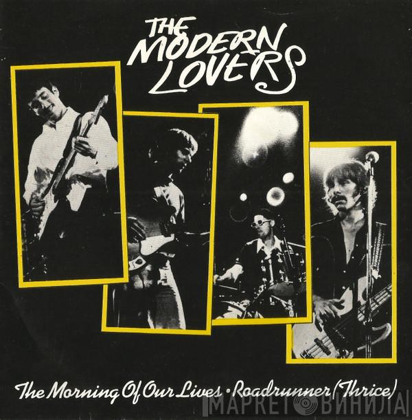 Jonathan Richman & The Modern Lovers - The Morning Of Our Lives / Roadrunner (Thrice)