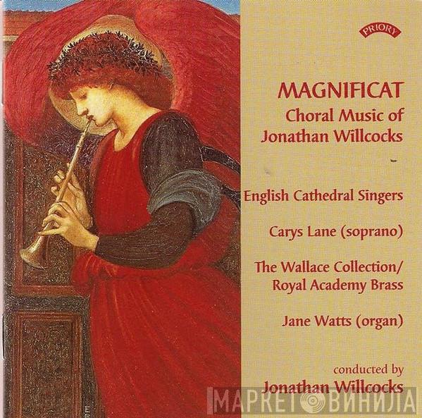 Jonathan Willcocks, English Cathedral Singers, Carys Lane, The Wallace Collection, Royal Academy Brass, Jane Watts  - Magnificat: Choral Music Of Jonathan Willcocks